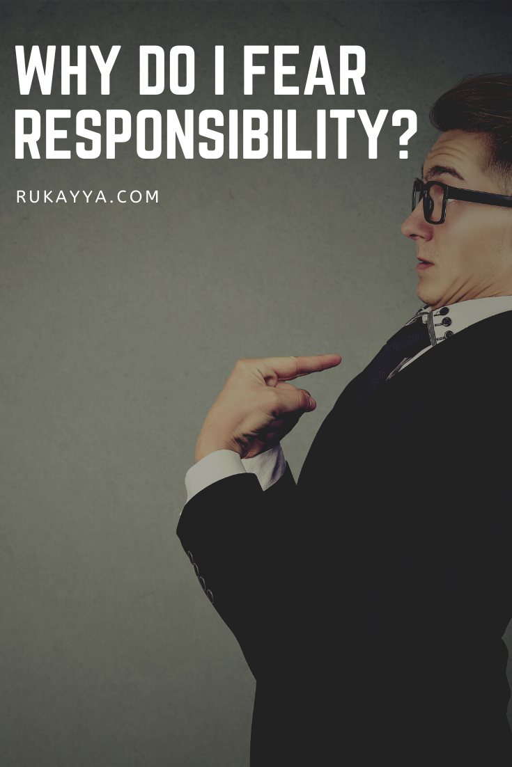 Why do I Fear Responsibility? 4 Achievable Reasons