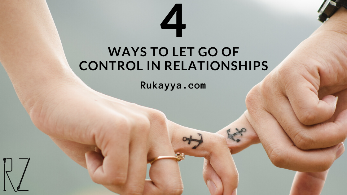 Learn Letting Go of Control In Relationships! 4 Easy Steps
