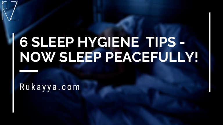 6 Sleep Hygiene Tips – Now Sleep Peacefully!