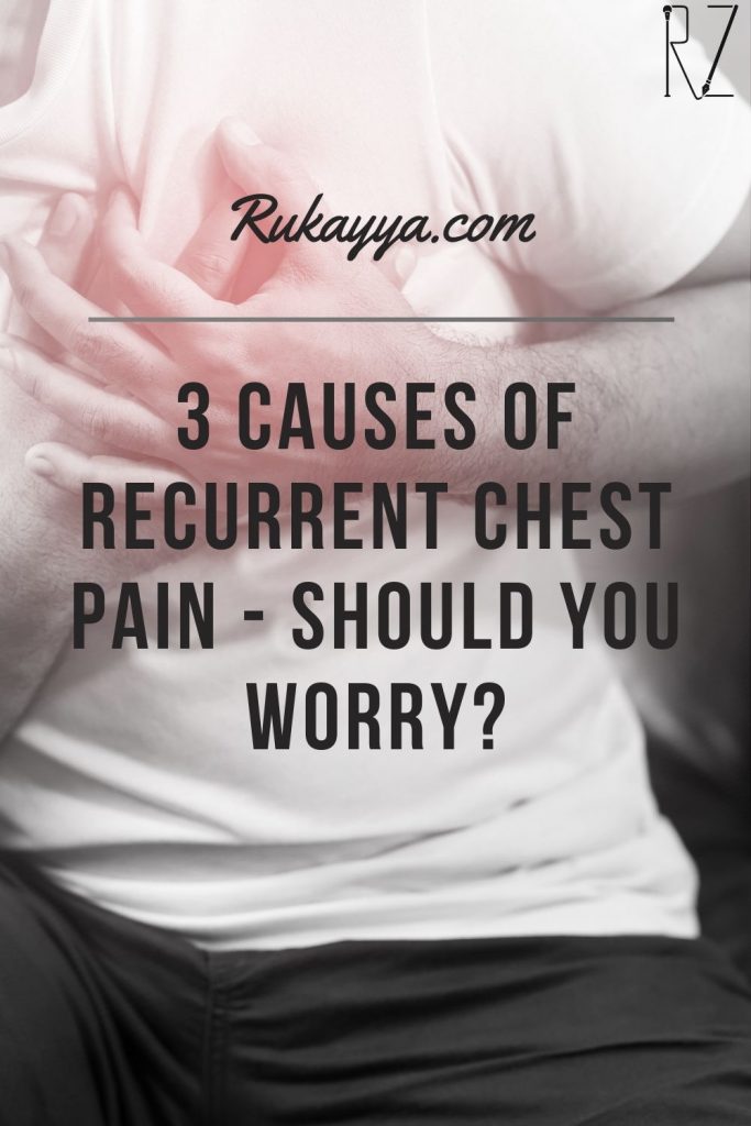 Chest pain that comes and goes Causes of recurrent chest pain https://rukayya.com