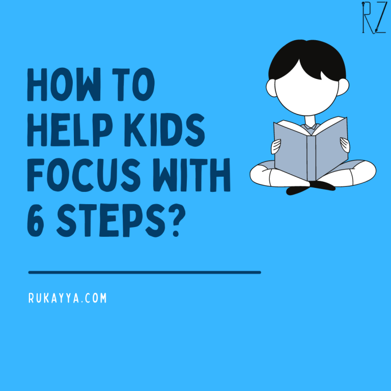How To Help Kids Focus With 6 Steps?
