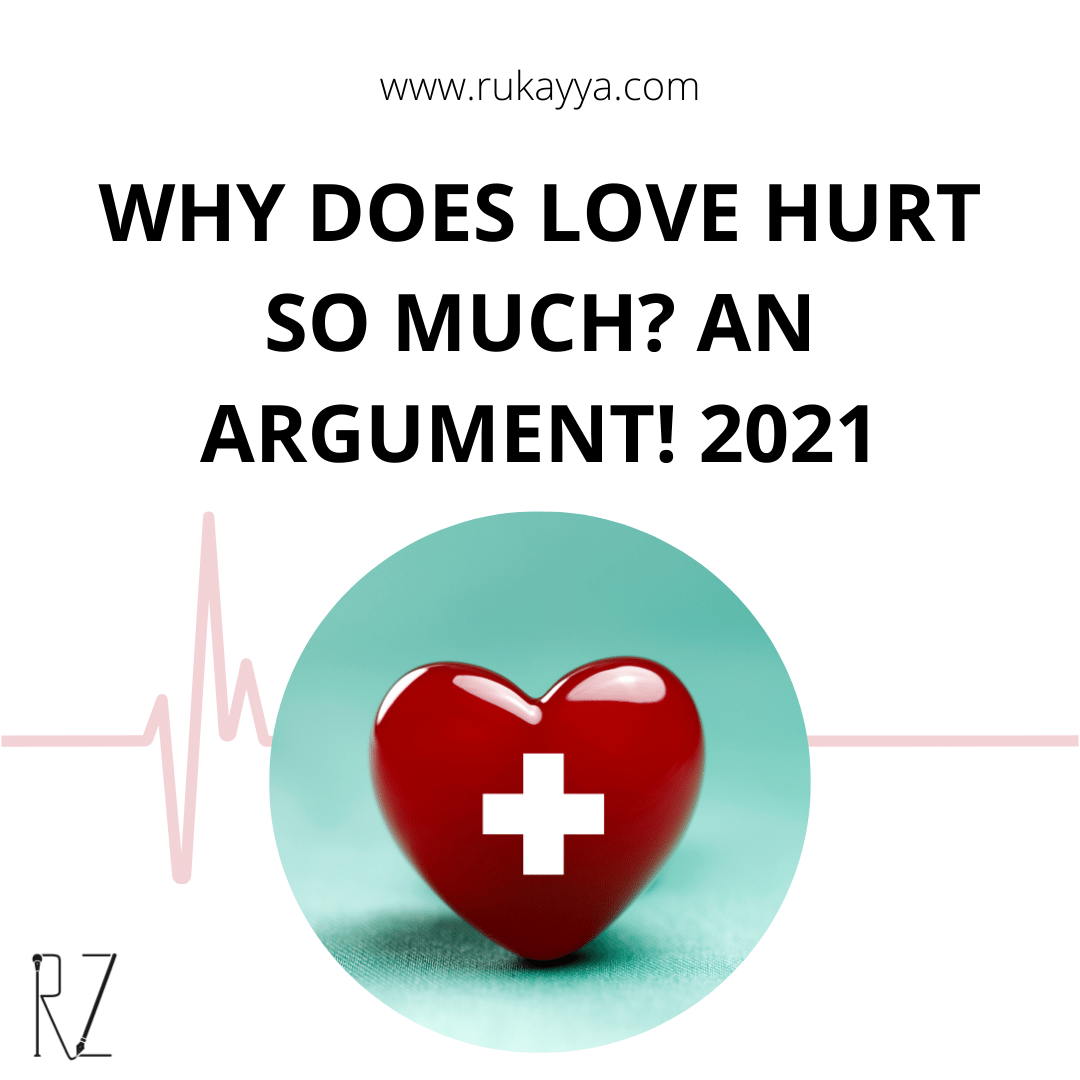 Why Does Love Hurt So Much? An Argument! 2021