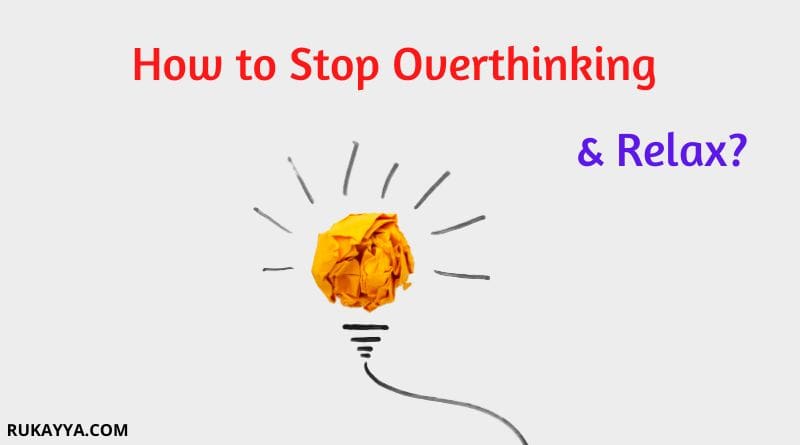 how to stop overthinking and relax rukayya zirapur overthinking quotes