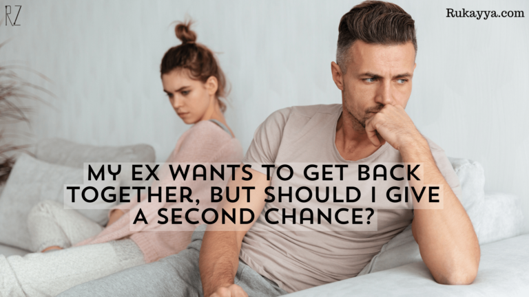 My Ex Wants to Get Back Together, But Should I Give A Second Chance?