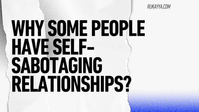 why some people have self-sabotaging relationships