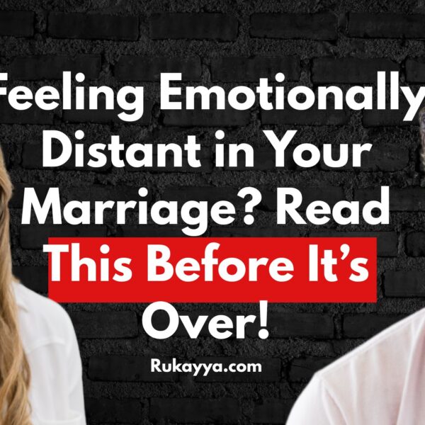 i am feeling emotionally distant in my marriage are you feeling emotionally distant in your marriage