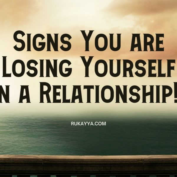 Signs You are Losing Yourself in a Relationship Without Realizing It